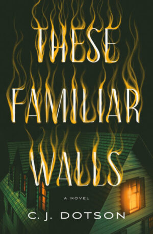Cover of These Familiar Walls